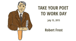 Take Your Poet to Work Robert Frost
