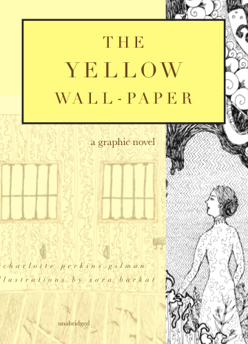 The Yellow Wall-Paper: A Graphic Novel