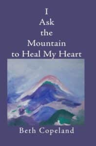 I Ask the Mountain to Health My Heart